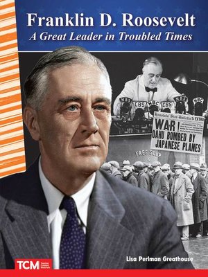 cover image of Franklin D. Roosevelt: A Great Leader in Troubled Times